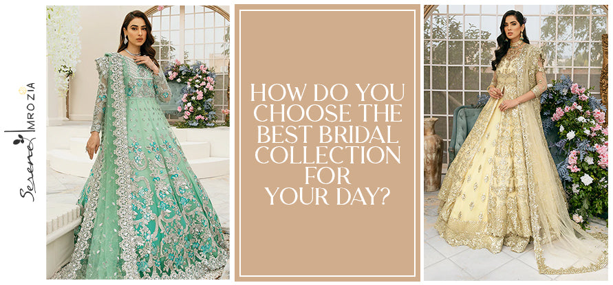 How Do You Choose the Best Bridal Collection For Your Day?