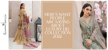 Here's What People Are Saying About Luxury Eid Collection 2022