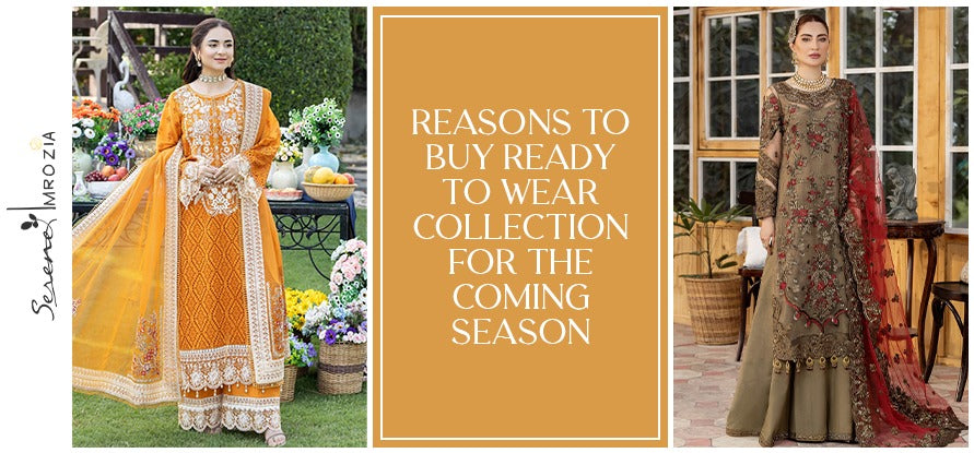 Reasons to Buy Ready to Wear Collection for the Coming Season