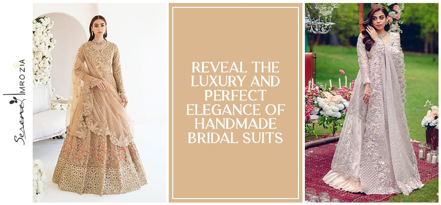 Reveal the Luxury and Perfect Elegance of Handmade Bridal Suits