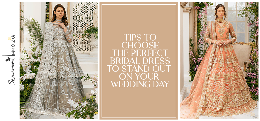 Tips to choose the perfect bridal dress to stand out on your wedding d